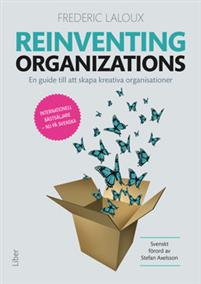 Reinventing Organizations En guide till att skapa kreativa organisationer Frederic Laloux Serica Consulting